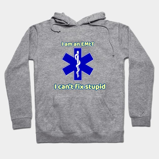 I am an EMT cant fix stupid Hoodie by Sylvanas_drkangel